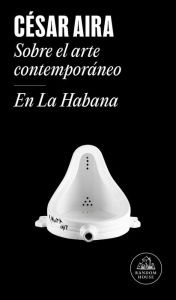 Title: Sobre el arte contemporáneo / En La Habana, Author: César Aira