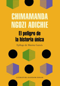 Read online books for free download El peligro de la historia unica / The Danger of a Single Story in English ePub by Chimamanda Ngozi Adichie 9788439733928