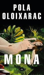 Title: Mona (Spanish Edition), Author: Pola Oloixarac