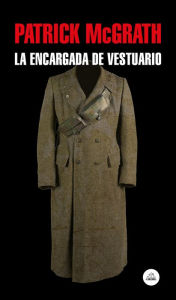 Title: La encargada de vestuario, Author: Patrick McGrath