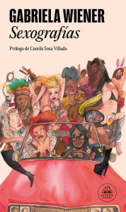 Title: Sexografías / Sexographies, Author: Gabriela Wiener