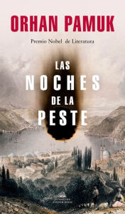 Title: Las noches de la peste / Nights of Plague, Author: Orhan Pamuk