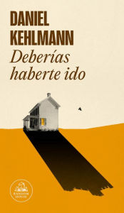 Title: Deberías haberte ido, Author: Daniel Kehlmann