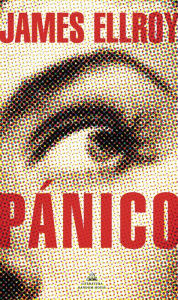 Title: Pánico / Widespread Panic, Author: James Ellroy