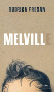 Title: Melvill (Spanish Edition), Author: Rodrigo Fresán