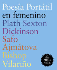 Title: Poesía portátil en femenino (Plath Sexton Dickinson Safo Ajmátova Bishop Vilariño), Author: Sylvia Plath