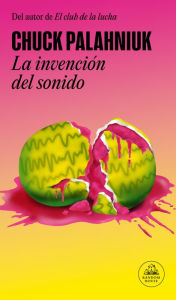 Title: La invención del sonido / The Invention of Sound, Author: Chuck Palahniuk