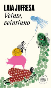 Title: Veinte, veintiuno / Twenty, Twenty-one, Author: Laia Jufresa