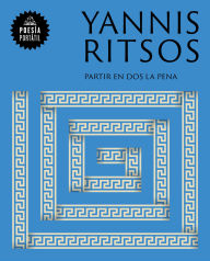 Title: Partir en dos la pena / Split the Sorrow in Two, Author: Yannis Ritsos