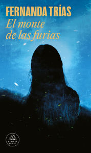 Title: El monte de las furias/ The Hill of Wrath, Author: Fernanda Trías