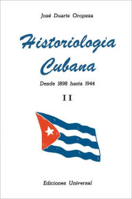 Title: Historiologia Cubana II, Author: Jose D Oropesa