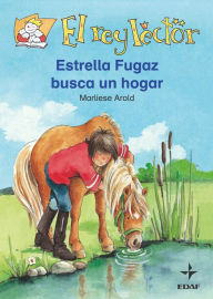 Title: Estrella Fugaz busca un hogar, Author: Marliese Arold