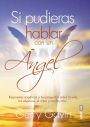 Si pudieras hablar con un angel