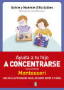 Ayuda a tu hijo a concentrarse con el metodo Montessori