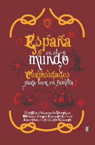 Title: España en el mundo. Curiosidades para leer en familia, Author: Equipo Gestas de España