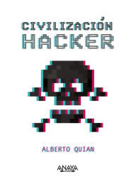 Title: Civilización hacker, Author: Alberto Quian