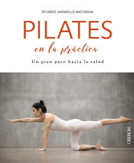 Title: Pilates en la práctica, Author: Ricardo Jaramillo Maturana