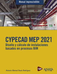 Title: CYPECAD MEP 2021. Diseño y cálculo de instalaciones de edificios basados en procesos BIM, Author: Antonio Manuel Reyes Rodríguez
