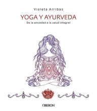 Title: Yoga y Ayurveda. Edición 2023, Author: Violeta Arribas Álvarez
