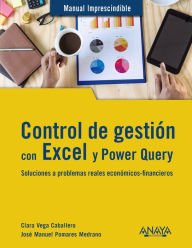 Title: Control de gestión con Excel y Power Query: Soluciones a problemas reales económicos-financieros, Author: Clara Vega Caballero