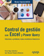 Control de gestión con Excel y Power Query: Soluciones a problemas reales económicos-financieros