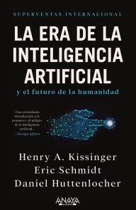 Title: La era de la inteligencia artificial y nuestro futuro humano / The Age of AI: And Our Human Future, Author: Henry Kissinger
