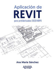 Title: Aplicación de REVIT para prefabricados EOCO148PO, Author: Ana María Sánchez Gutiérrez