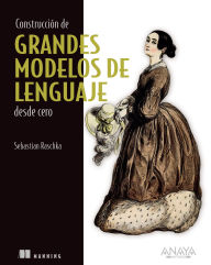 Title: Construcción de grandes modelos de lenguaje desde cero, Author: Sebastian Raschka