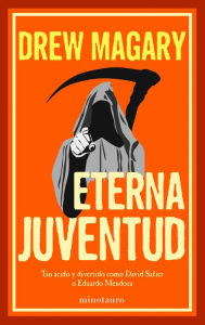 Title: Eterna juventud (The Postmortal), Author: Drew Magary