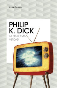 Title: La penúltima verdad, Author: Philip K. Dick