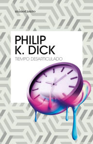 Title: Tiempo desarticulado, Author: Philip K. Dick