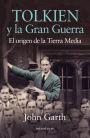 Tolkien y la gran guerra: El origen de la Tierra Media