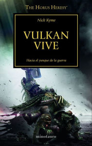 Title: Vulkan vive nº 26/54: Hacia el yunque de la guerra, Author: Nick Kyme
