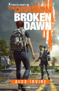 Title: The Division: Broken Dawn, Author: Alex Irvine