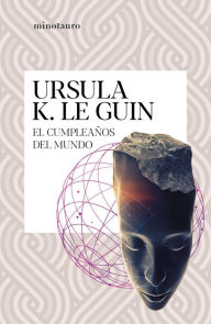Title: El cumpleaños del mundo: y otros relatos, Author: Ursula K. Le Guin