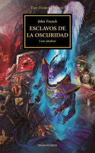 Title: The Horus Heresy nº 51/54 Esclavos de la oscuridad: Caos absoluto, Author: John French