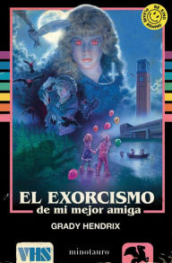 Title: El exorcismo de mi mejor amiga, Author: Grady Hendrix