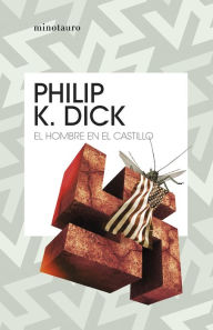 Title: El hombre en el castillo, Author: Philip K. Dick