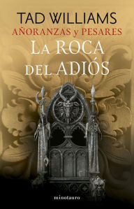 Title: Añoranzas y pesares nº 02/04 La Roca del Adiós, Author: Tad Williams