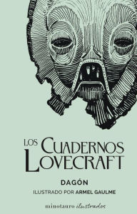 Title: Los Cuadernos Lovecraft nº 01 Dagón: Ilustrado por Armel Gaulme, Author: H. P. Lovecraft