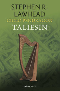 Title: Ciclo Pendragon nº 01/06 Taliesin, Author: Stephen R. Lawhead