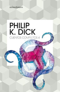 Title: Cuentos completos IV (Philip K. Dick ), Author: Philip K. Dick