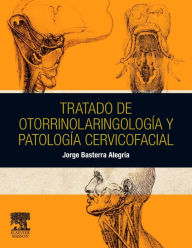 Title: Tratado de otorrinolaringología y patología cervicofacial, Author: Jorge Basterra Alegría