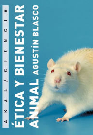 Title: Ética y bienestar animal, Author: Agustín Blasco