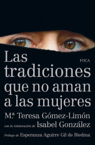 Title: Las tradiciones que no aman a las mujeres, Author: M. Teresa Gómez-Limón Amador