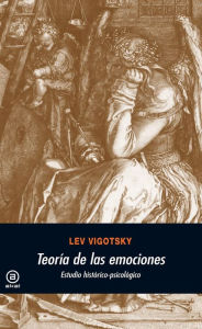 Title: Teoría de las emociones: Estudio histórico-psicológico, Author: Lev Semenovich Vigotsky