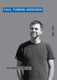 Title: Paul Thomas Anderson, Author: José Francisco Montero Martínez