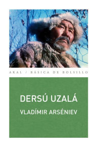 Title: Dersú Uzalá, Author: Vladímir Arséniev