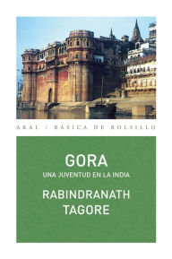 Title: Gora: Una juventud en la India, Author: Rabindranath Tagore