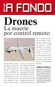 Title: Drones: La muerte por control remoto, Author: Roberto Montoya Batiz